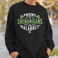 Prone To Shenanigans & Malarkey Fun Clovers St Patrick's Day Sweatshirt Gifts for Him