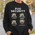 Pug Security Animal Pet Dog Lover Owner Sweatshirt Gifts for Him