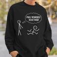 Pull Yourself Together Humor Stick Man Sweatshirt Gifts for Him