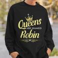Queens Are Named Robin Sweatshirt Gifts for Him