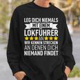 Railway Leg Dich Niemals Mit Ein Lokführer An Sweatshirt Geschenke für Ihn