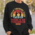 There Is No Tomorrow Boxing Motivation Retro Apollo Club Sweatshirt Gifts for Him