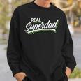 Real Superdad Awesome Daddy Super Dad Sweatshirt Gifts for Him