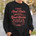 I Have Red Hair Because God Knew Redhead Sweatshirt Gifts for Him