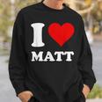 Red Heart I Love Matt Sweatshirt Gifts for Him