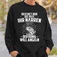 Reicht Mir Die Rute Ihr Narren Der König Will Angeln Angler Sweatshirt Geschenke für Ihn