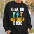 Relax The Bartender Is Here Bartender Sweatshirt Gifts for Him