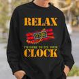 Relax I'm Here To Fix Your Clock Bomb Squad Sweatshirt Gifts for Him