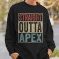 Retro Apex Clothing Straight Outta Apex Sweatshirt Gifts for Him