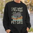 Retro I Just Want To Read Books And Pet Cats Cat Sweatshirt Gifts for Him