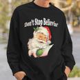 Retro Santa Claus Dont Stop Believing In SantaSweatshirt Gifts for Him
