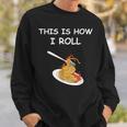 This Is How I Roll Spaghetti Spaghetti Sweatshirt Gifts for Him