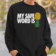 My Safe Word Is Pineapple Upside Down Pineapple Swinger Sweatshirt Gifts for Him