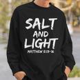 Salt And Light For Matthew 513-16 Christian Sweatshirt Gifts for Him