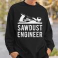 Sawdust Engineer Sweatshirt Gifts for Him