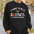 Science Of Reading I Want To Be A Schwa Its Never Stressed Sweatshirt Gifts for Him