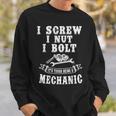 I Screw I Nut I Bolt It`S Tough Being A Mechanic Sweatshirt Gifts for Him