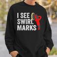 I See Swirl Marks Auto Detailer Car Detailing Sweatshirt Gifts for Him