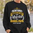 Seine Majestät Bonus Papa Slogan Sweatshirt Geschenke für Ihn