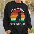 Service-Human Do Not Pet Dog Lover Vintage Sweatshirt Gifts for Him