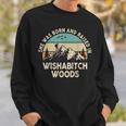 She Was Born And Raised In Wishabitch Woods Saying Sweatshirt Gifts for Him