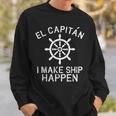 I Make Ship Happen El Capitan Boating Boat Captain Idea Sweatshirt Gifts for Him