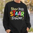 Show Your Staar Power State Testing Day Exam Student Teacher Sweatshirt Gifts for Him