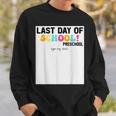 Sign My Preschool Happy Last Day Of School Out Sweatshirt Gifts for Him