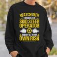 Skid Sr Loader Own Risk Skid Sr Operator Sweatshirt Gifts for Him