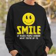 Smile It Makes People Wonder What You're Up To Happy Fun Sweatshirt Gifts for Him