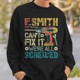 If Smith Can't Fix It We're All Screwed Father's Sweatshirt Gifts for Him