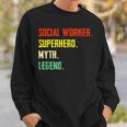 Social Worker Superhero Myth Legend Social Worker Sweatshirt Gifts for Him