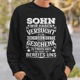 Sohn Wir Habenersucht Das Beste Geschenk Zu Finden Sweatshirt Geschenke für Ihn