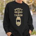 Sorry This Beard Is Taken Valentines Day Distressed Sweatshirt Gifts for Him