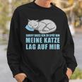 Sorry Dass Ich Zu Spät Bin Meine Katze Lag Auf Mir Cats Sweatshirt Geschenke für Ihn