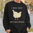 I Speak Fluent Bock-Bock-Bogahk Chicken Sweatshirt Gifts for Him