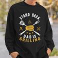 Stand Back Dad Is Grilling Bbq Smoker Fathers Day Sweatshirt Gifts for Him