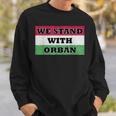 We Stand With Orbán Ungarn Sweatshirt Geschenke für Ihn