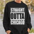 Straight Outta Chicago Illinois State Sweatshirt Gifts for Him