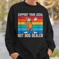 Support Your Local Hot Dog Dealer Vintage Hot Dog Sausage Sweatshirt Gifts for Him