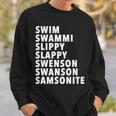 Swim Swammi Slippy Slappy Swenson Swanson Samsonite Sweatshirt Gifts for Him