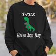 T-Rex Hates Arm Days Humorous Dinosaur Weight Lifting Sweatshirt Gifts for Him