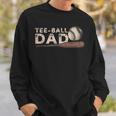 Tball Dad T-Ball Dad Ball Daddy Sport Fathers Day Sweatshirt Gifts for Him