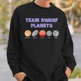 Team Dwarf Planets Pluto Astronomy Science Sweatshirt Gifts for Him