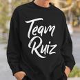 Team Ruiz Last Name Of Ruiz Family Cool Brush Style Sweatshirt Gifts for Him