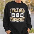 I Tell Dad Jokes Periodically Retro Papa Daddy Fathers Day Sweatshirt Gifts for Him