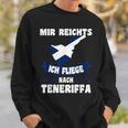 Teneriffa Mir Reichts Ich Fly Nach Teneriffa S Sweatshirt Geschenke für Ihn