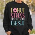 Testing Day Donut Stress Just Do Your Best Teachers Sweatshirt Gifts for Him