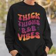 Thick Thighs And R&B Vibes Hip Hop Sweatshirt Gifts for Him