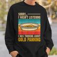 I Was Thinking About Gold Panning Gold Panner Vintage Sweatshirt Gifts for Him